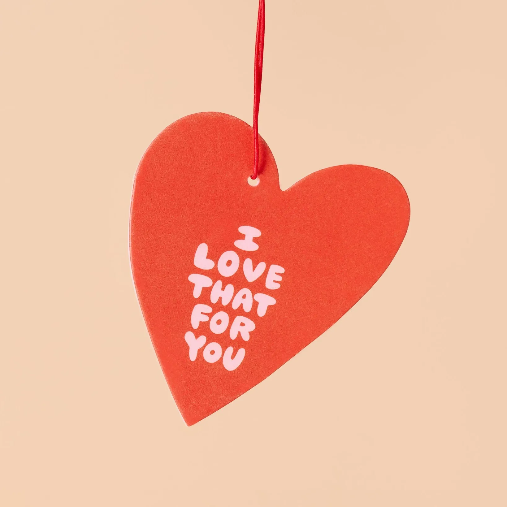 I Love That For You air freshener by And Here We Are